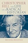 Christopher Hill: The Life of a Radical Historian