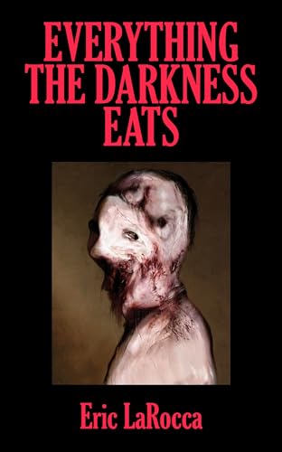 Everything the Darkness Eats (Paperback)