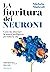 La fioritura dei neuroni. Come far sbocciare la nostra intelligenza per tutta la vita
