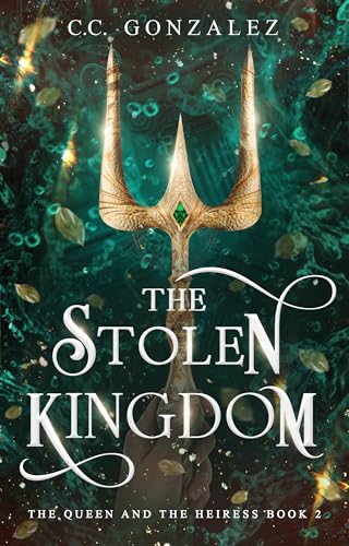 The Stolen Kingdom (The Queen and the Heiress #2)