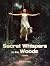 Secret Whispers in the Woods by Brian C Hailes