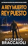 A Rey Muerto, Rey...