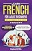 Learn French for Adult Begi...