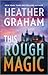 This Rough Magic: A Sultry Romantic Suspense Novel