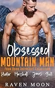 Obsessed Mountain Man: Four Book Instalove Collection