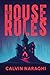 The House Rules by Calvin Naraghi