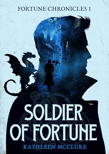 Soldier of Fortune: Fortune Chronicles 1 (Kindle Edition)