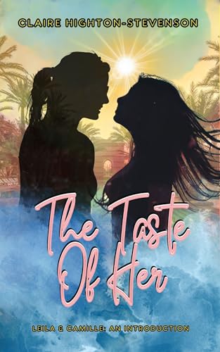 The Taste of Her: Leila & Camille: An Introduction (Kindle Edition)