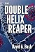 The Double Helix Reaper (Be...