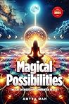 Magical Possibilities: The Art of Dissolving Unwanted Reality (Updated 2024) Magical Possibilities: The Art of Dissolving Unwanted Reality (Updated 2024)
