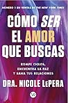 Cómo ser el amor ...