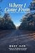 Where I Come From: Tales fr...
