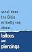 What Does The Bible Actually Say About Tattoos And Piercings? by James de Boer What Does The Bible Actually Say About Tattoos And Piercings? by James de Boer