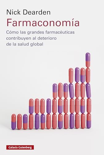 Farmaconomía: Cómo las grandes farmacéuticas contribuyen al deterioro de la salud global (Spanish Edition)