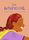 Ser intersexual by Patricia Ahumada