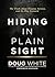 Hiding in Plain Sight: The Truth About Trauma, Service, and The Way Forward