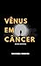 Vênus em Câncer: Edição Def...