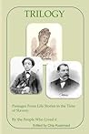 Trilogy: Passages From Life Stories in the Time of Slavery Trilogy: Passages From Life Stories in the Time of Slavery