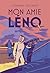 Mon amie Léno - Le roman de la vie héroïque d'Hélène Boucher by Catherine Locandro