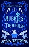 Bubbles and Troubles