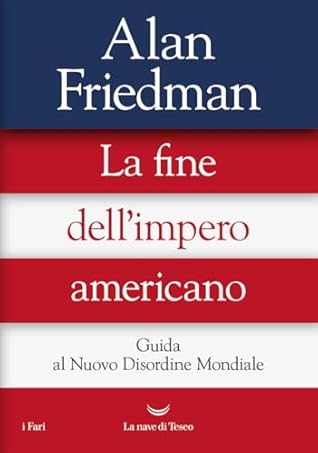 La fine dell'impero americano: Guida al Nuovo Disordine Mondiale (Italian Edition)