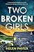 Two Broken Girls: A twisty and heart-stopping crime thriller (Detective Morgan Brookes)