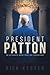 President Patton: An Altern...