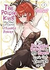 The Poison King: Now that I've Gained Ultimate Power, the Bewitching Beauties in My Harem Can't Get Enough of Me Volume 3