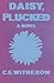 Daisy, Plucked by C.E. Witherow