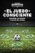 El Juego Consciente by Neron Meiler