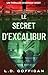 Le Secret D’Excalibur: Un Thriller D’Adrian West (Adrian West Aventures t. 2) (French Edition)