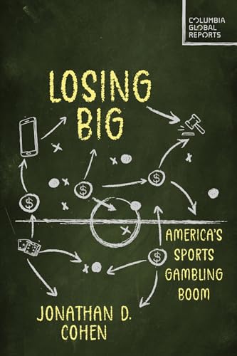 Losing Big: America's Reckless Bet on Sports Gambling (Paperback)