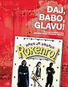 Daj, babo, glavu!...