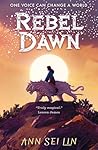 Rebel Dawn by Ann Sei Lin