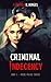 CRIMINAL INDECENCY (NOIRE P...