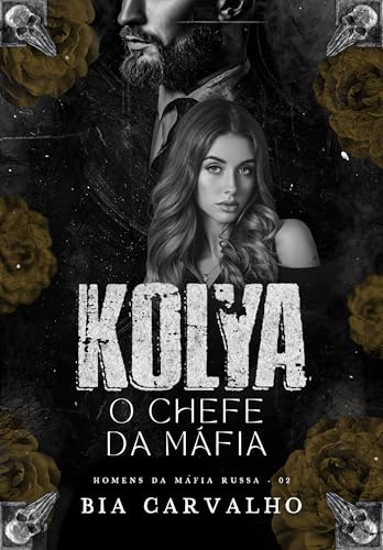 Kolya - O Chefe da Máfia (Homens da Máfia Russa Livro 2) (Portuguese Edition)
