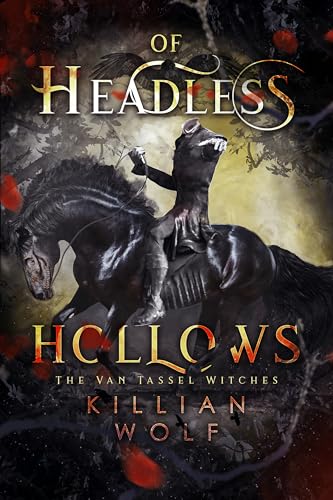Of Headless Hollows (The Van Tassel Witches)