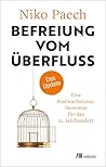 Befreiung vom Überfluss – das Update: Eine Postwachstumsökonomie für das 21. Jahrhundert. Komplett überarbeitete Neuausgabe des Degrowth-Klassikers (German Edition)