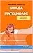 Guia da Maternidade by Maya Lee