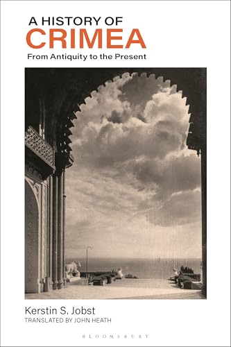 History of Crimea, A: From Antiquity to the Present (Hardcover)