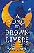 A Song to Drown Rivers