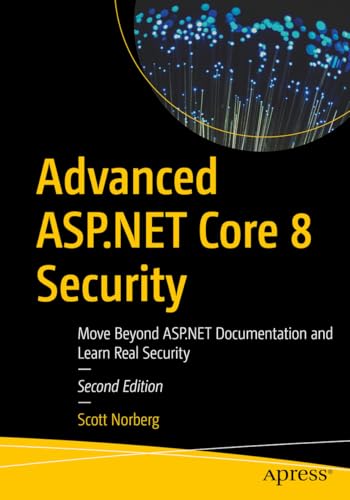 Advanced ASP.NET Core 8 Security: Move Beyond ASP.NET Documentation and Learn Real Security (Kindle Edition)