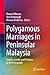 Polygamous Marriages in Peninsular Malaysia by Norani Othman