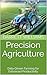 Precision Agriculture: Data-Driven Farming for Enhanced Productivity (Green Fields: Advancements and Practices in Crop Science Book 5)