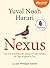 Nexus: Une brève histoire des réseaux d'information, de l'âge de pierre à l'I.A