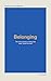 Belonging: The inner journey of being fully seen, known, and loved