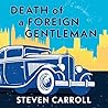 Death of a Foreign Gentleman by Steven  Carroll