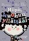 Hiipii, kuohuu, yllättää! - Tunnerunoja kasvaville