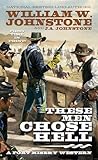 These Men Chose Hell by William W. Johnstone