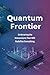 Quantum Frontier: Embracing...
